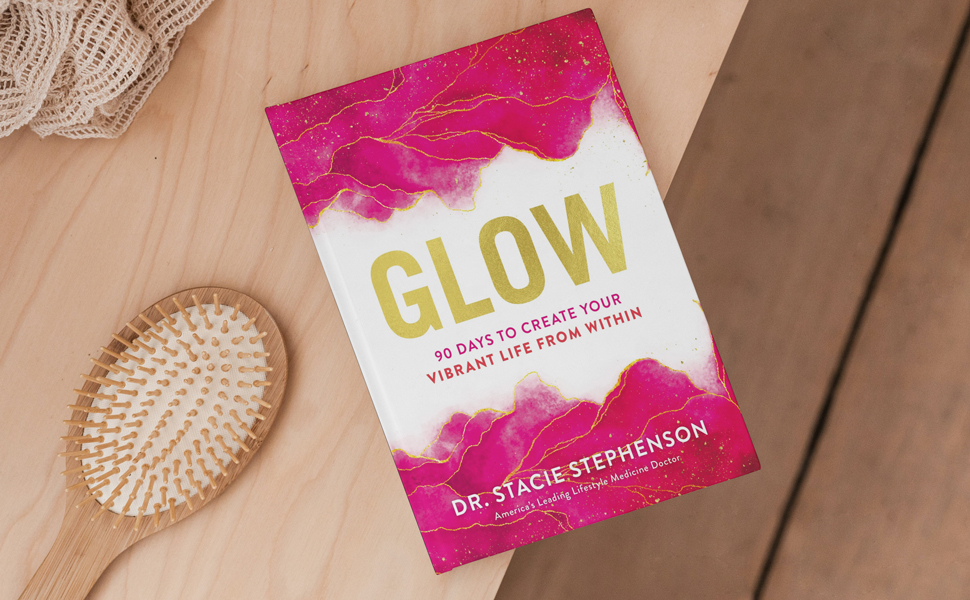 Glow: 90 Days to Create Your Vibrant Life from Within